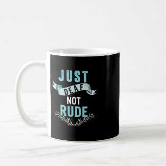 Nur taub nicht unhöflich Gehörlosigkeitsbewusstsei Kaffeetasse