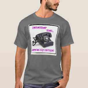 Nur Telefon-Shirt T-Shirt