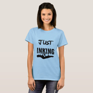 Nur Tinte schwarze Tinte Typografie Künstlerin Fra T-Shirt