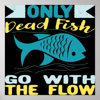 Nur toter Fisch geht mit dem Flow Retro Motivieren Poster