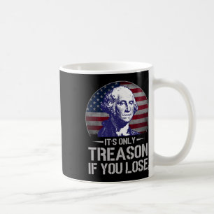 Nur Verrat, wenn du den 4. Juli George Washin verl Kaffeetasse
