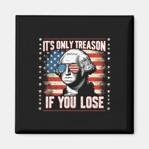 Nur Verrat, wenn du den 4. Juli George Washin verl Magnet