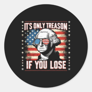 Nur Verrat, wenn du den 4. Juli George Washin verl Runder Aufkleber