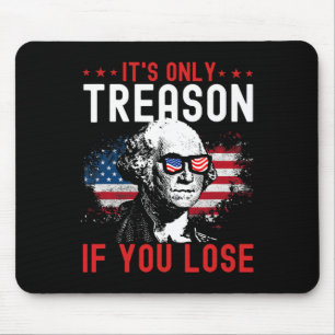 Nur Verrat, wenn Sie Funny George Washington 1 ver Mousepad