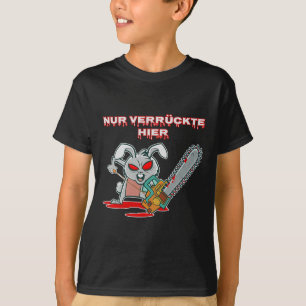 Nur Verrückte Hier Funny Rabbit mit Chainsaw Gesch T-Shirt