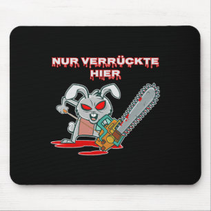 Nur Verrückte Hier Spaß Kaninchen mit Chainsaw Ges Mousepad