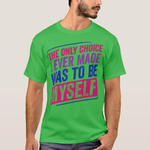 Nur Wahl, die ich in Bi Pride Bisexuelle Bisexuali T-Shirt