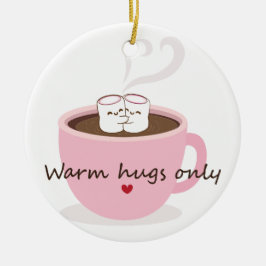 Nur warme Umarmungen Marshmallow Kakao Umarme Dood Keramik Ornament
