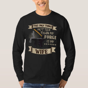 Nur was heißer als meine Schmiede ist, ist mein Eh T-Shirt