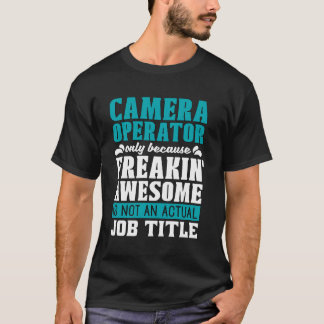 Nur wegen Videokamera T-Shirt