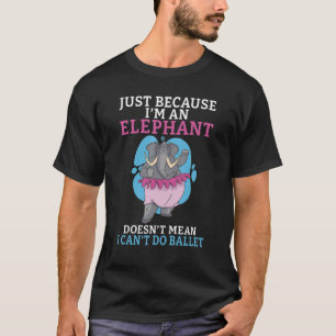 Nur weil ein Elephant nicht gemein ist, kann ich e T-Shirt