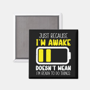 Nur weil ich erwacht bin Funny müde Vintag Retro Magnet