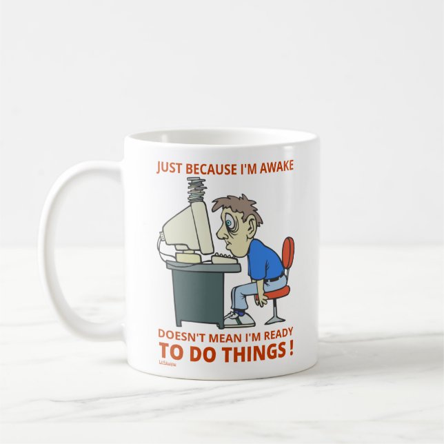 NUR WEIL ICH ERWACHT BIN, GEMEIN BIN ICH NICHT BER KAFFEETASSE (Links)