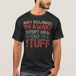 Nur weil ich erwacht bin, ist es nicht Gemein, das T-Shirt