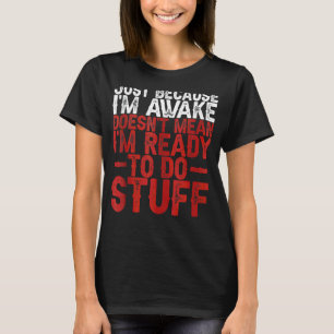Nur weil ich erwacht bin, ist es nicht Gemein, das T-Shirt