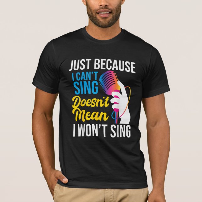 Nur weil ich nicht singen kann - Karaoke Party Sän T-Shirt (Vorderseite)