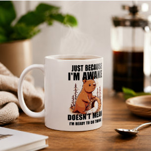 Nur weil ich wach bin, bin ich nicht Gemein, berei Kaffeetasse