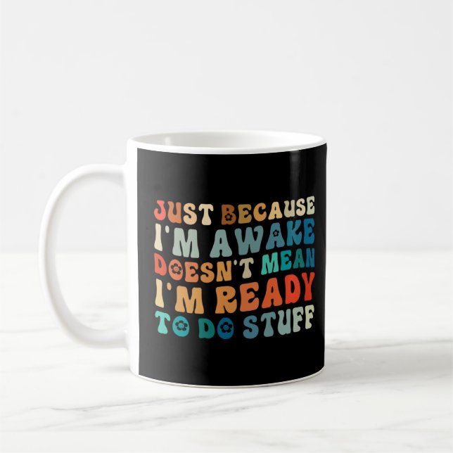 Nur weil ich wach bin, bin ich nicht Gemein, Kaffeetasse (Links)