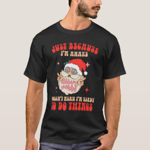 Nur weil ich wach bin, ist es nicht gemein, dass i T-Shirt