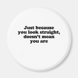 NUR WEIL SIE SEHEN, DASS SIE NICHT GEMEIN U R MAGNET