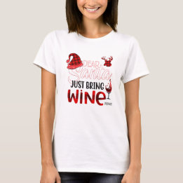 Nur Wein mitbringen T-Shirt