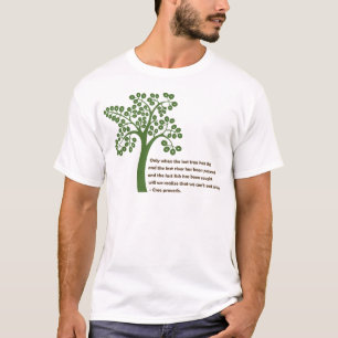 Nur wenn der letzte Baum T-Shirt