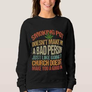 Nur wenn man zur Kirche geht, macht es dir nicht g Sweatshirt
