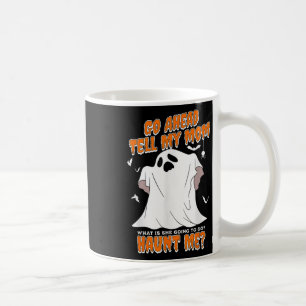 Nur Zu Erzähl Meiner Mutter Was Wird Sie Tun Mich Kaffeetasse