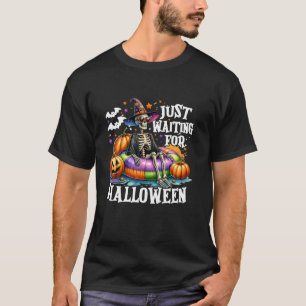 Nur zu Halloween Hexe Skelett Jack O L Gewartet T-Shirt