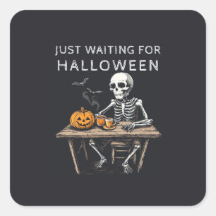 "Nur zu Halloween-Sticker Gewartet Funny Quadratischer Aufkleber