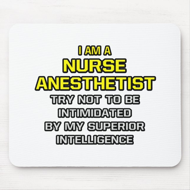 Nurse Anästhesist... Superior Intelligence Mousepad (Vorne)