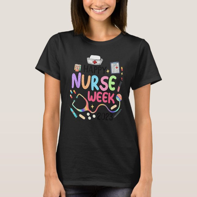 Nurse Appreciation Week  Happy National Nurses Wee T-Shirt (Vorderseite)