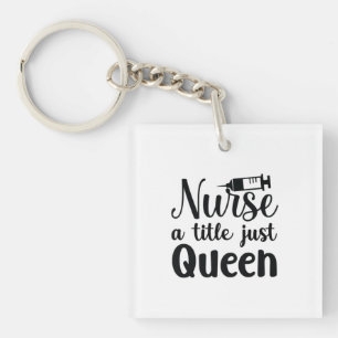Nurse Art Nurse ein Titel Just Queen Schlüsselanhänger