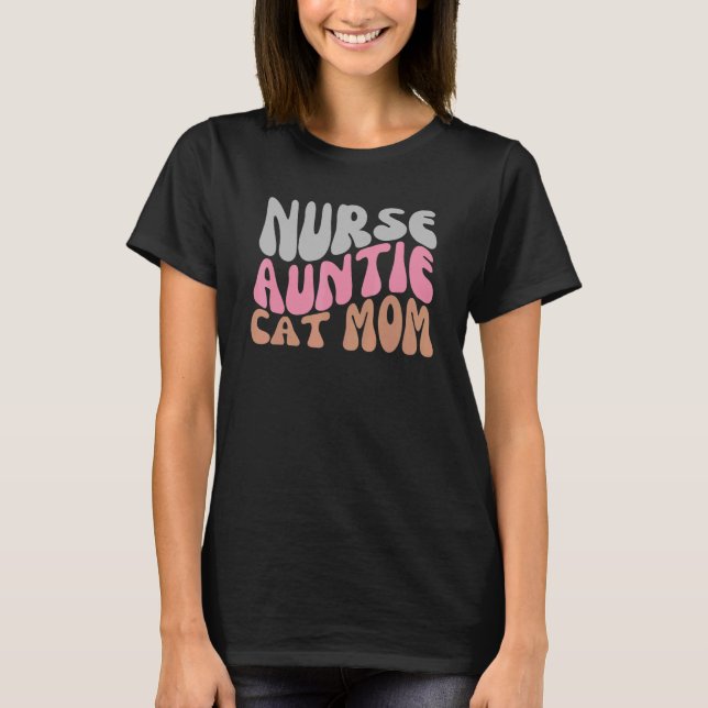 Nurse Auntie Cat Mom T-Shirt (Vorderseite)