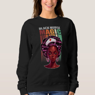 Nurse Black Woman Magic Afro Melanin Queen Black H Sweatshirt