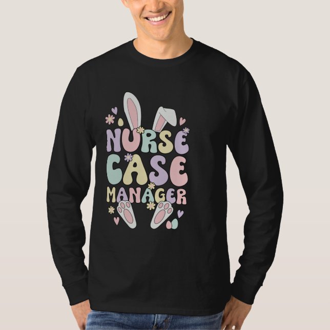 Nurse Case Manager Easter Bunny Case Management Ea T-Shirt (Vorderseite)