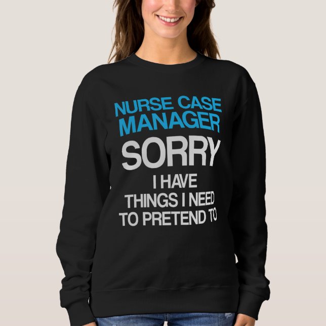 Nurse Case Manager RN Management 12 Sweatshirt (Vorderseite)