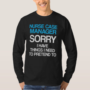 Nurse Case Manager RN Management 12 T-Shirt