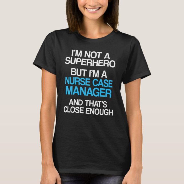 Nurse Case Manager Rn Management 3 T-Shirt (Vorderseite)