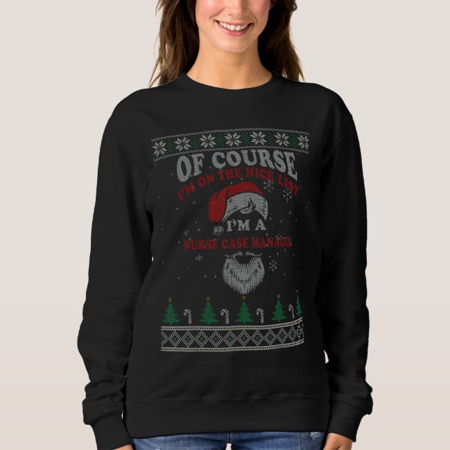 Nurse Case Manager Weihnachtsgeschenk Im on Nice L Sweatshirt (Vorderseite)