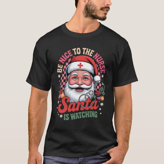 Nurse Christmas Shirt Be Nice To The Nurse Santa I (Vorderseite)