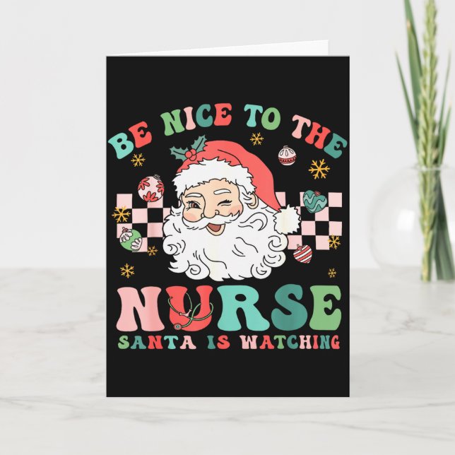 Nurse Christmas Shirt Be Nice To The Nurse Santa I Karte (Vorderseite)