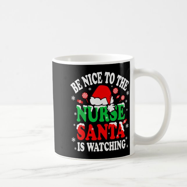 Nurse Christmas Tee Be Nice To The Nurse Santa Is  Kaffeetasse (Rechts)