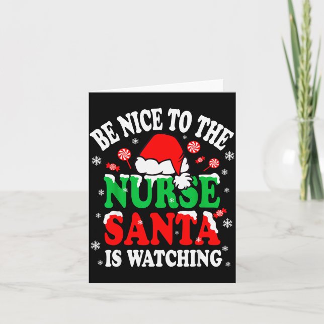 Nurse Christmas Tee Be Nice To The Nurse Santa Is  Karte (Vorderseite)