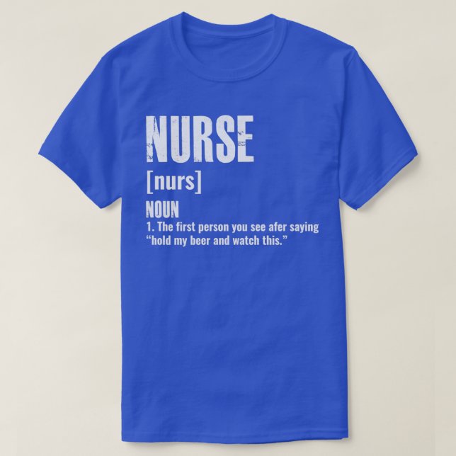 Nurse Definition Funny Hold My Biere T-Shirt (Design vorne)