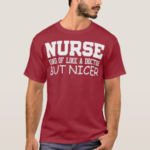 Nurse Funny Gift - Krankenschwester wie ein Arzt T-Shirt