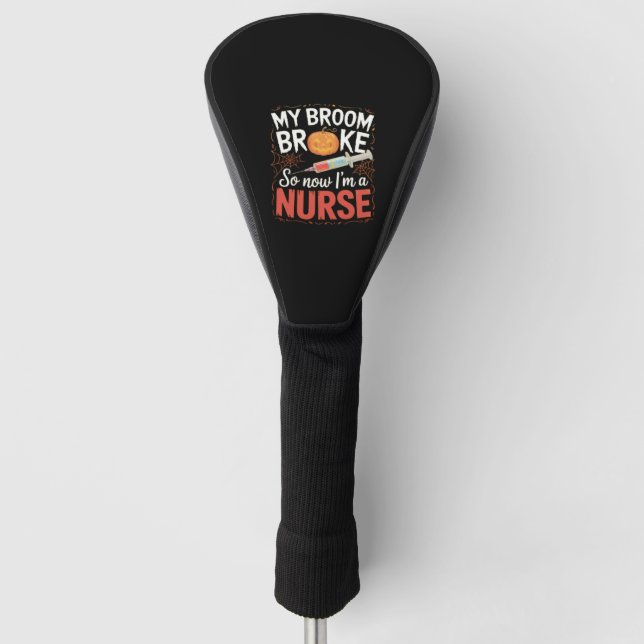 Nurse Funny Halloween Nursing Essential T - Shirt Golf Headcover (Vorderseite)