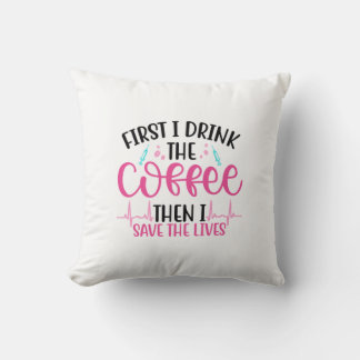 Nurse Geschenk zuerst trinke ich den Kaffee Kissen