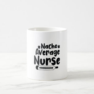 Nurse Geschenke Nacho Average Nurse Kaffeetasse