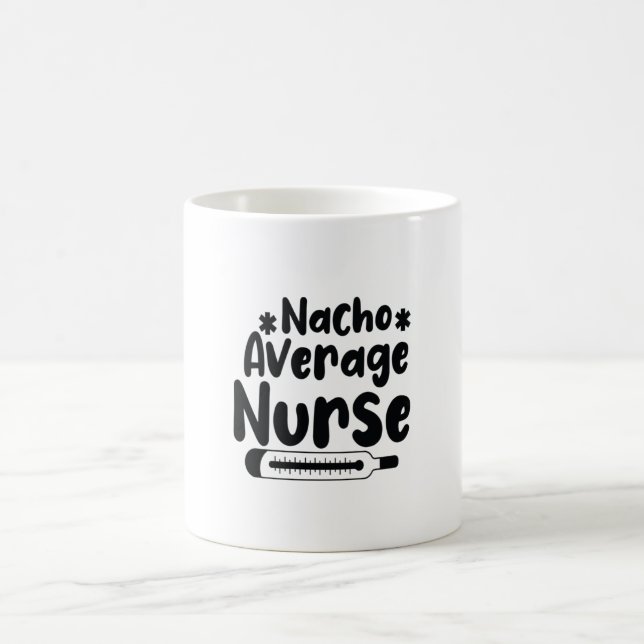 Nurse Geschenke Nacho Average Nurse Kaffeetasse (Mittel)